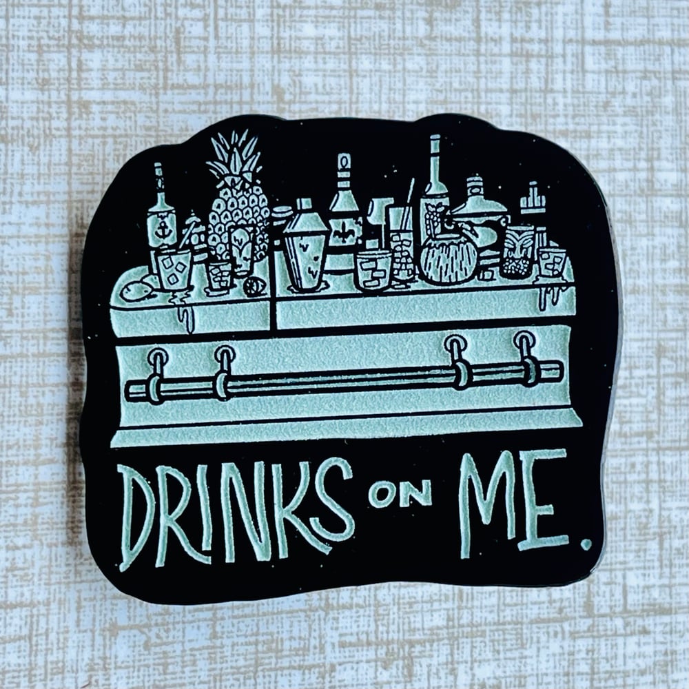 DRINKS ON ME 1.75” Glow-in-the-Dark Soft Enamel Pin