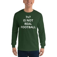Image 5 of Men’s Long Sleeve Shirt - 7v7 IS NOT REAL FOOTBALL