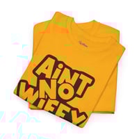 Image 3 of Ain’t no Wifey or Hubby like the one I got Shirts