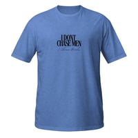 Image 9 of I Don't Chase Men T-Shirt