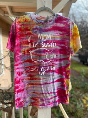 Image of MEDIUM Mom I'm Scared Come Pick Me Up Tie Dye Shirt 6