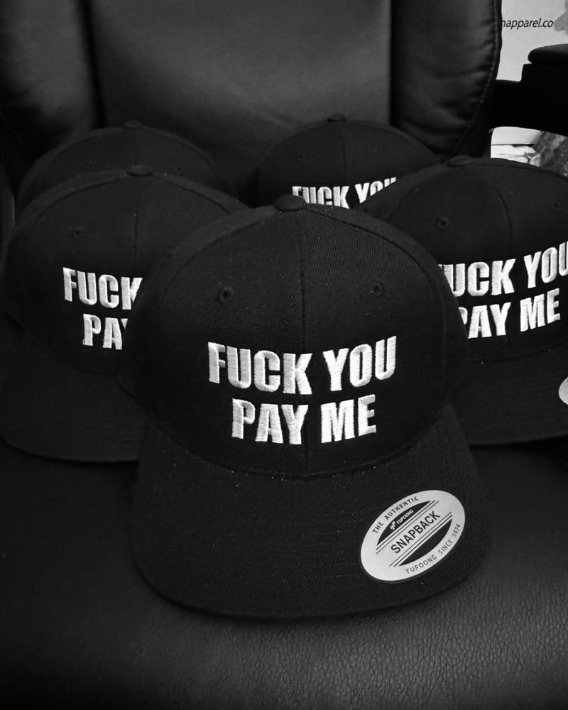 Image of F YOU PAY ME SNAPBACK , LIMITED EDITION 