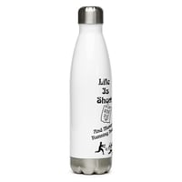 Image 2 of Life Is Short! Stainless Steel Water Bottle