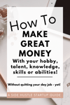 How to make GREAT money with your hobby, knowledge or abilities!