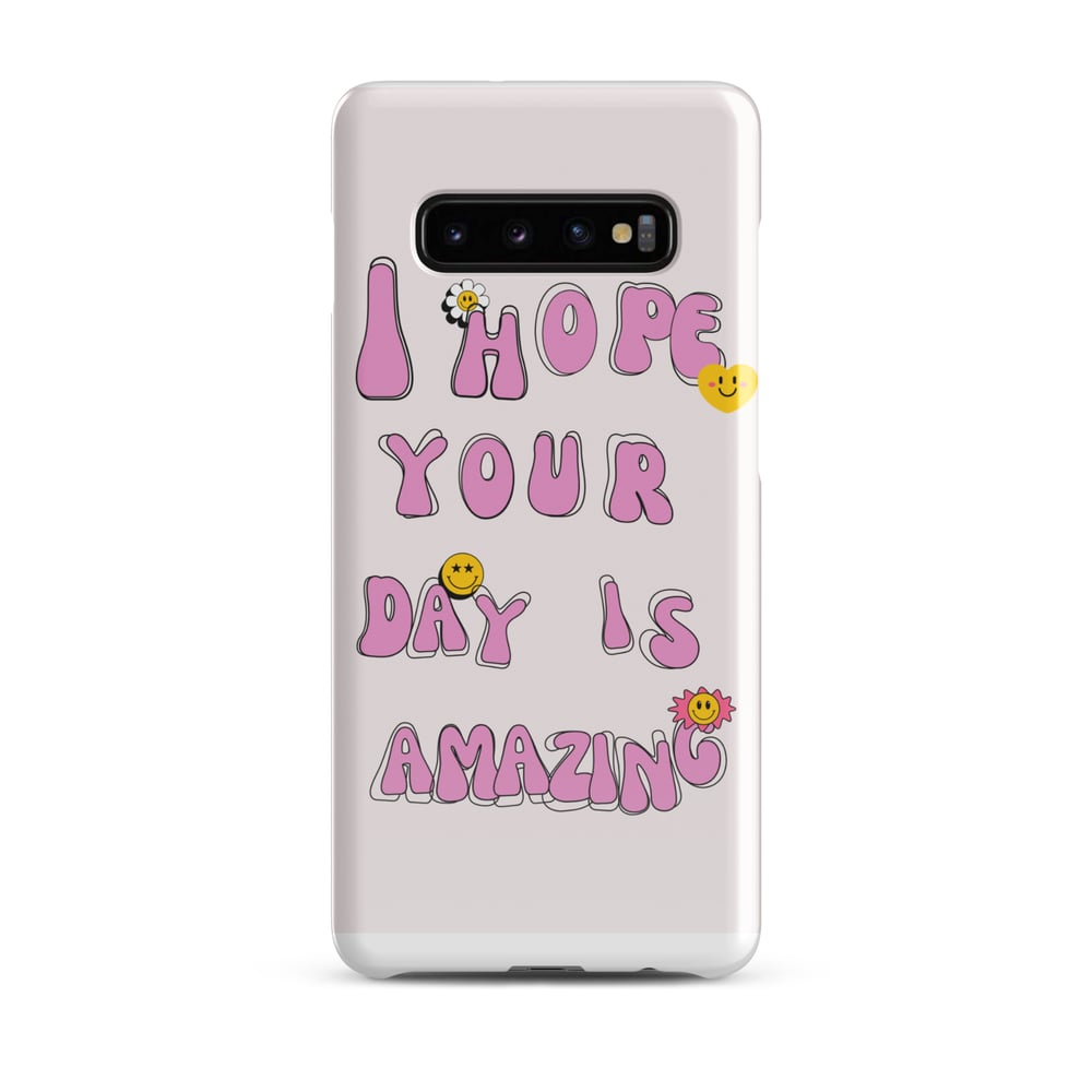 ZEN EXP - “I hope your day is amazing” Snap case for Samsung®