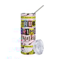 Image 2 of True Crime Junkie Stainless tumbler