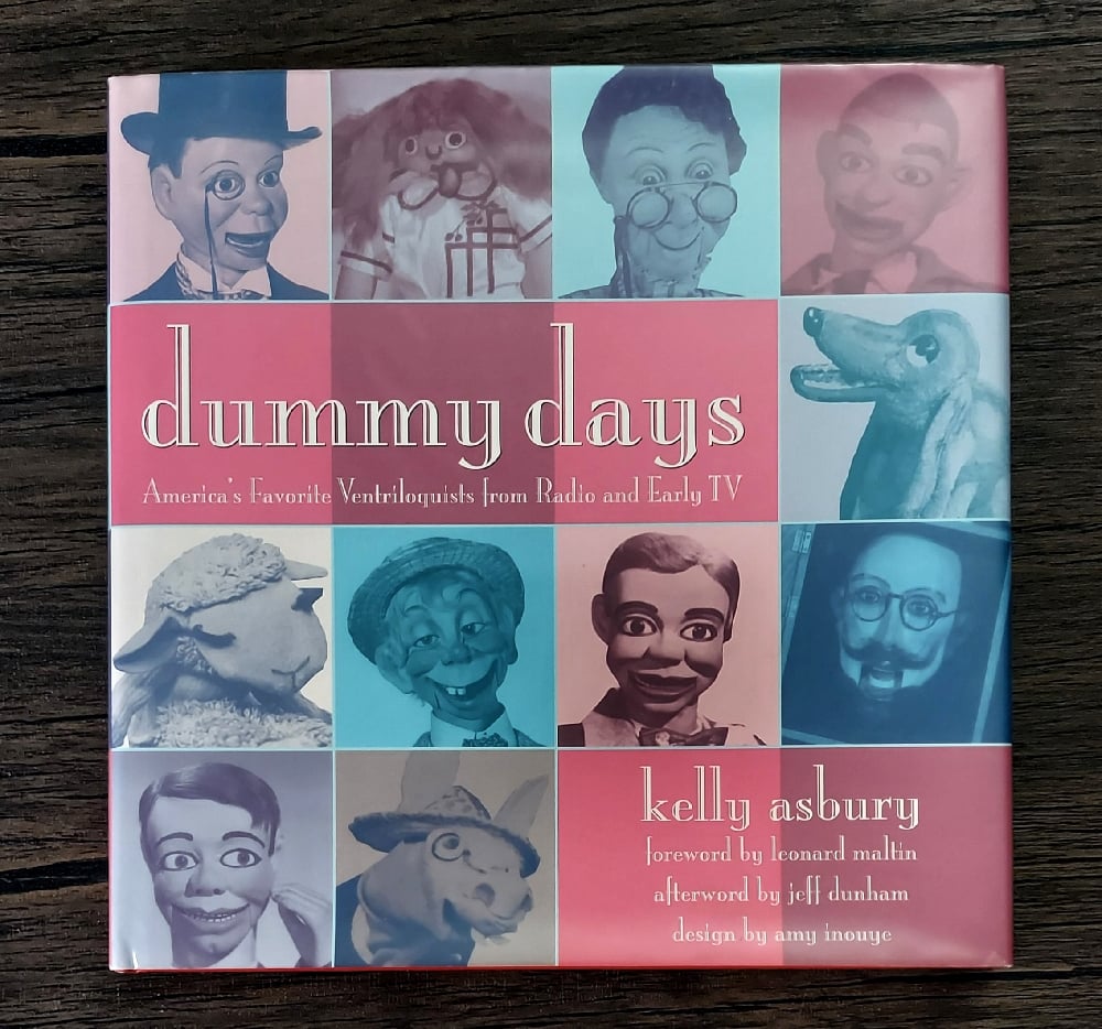 Dummy Days: America's Favorite Ventriloquists from Radio and Early TV, by Kelly Asbury - SIGNED