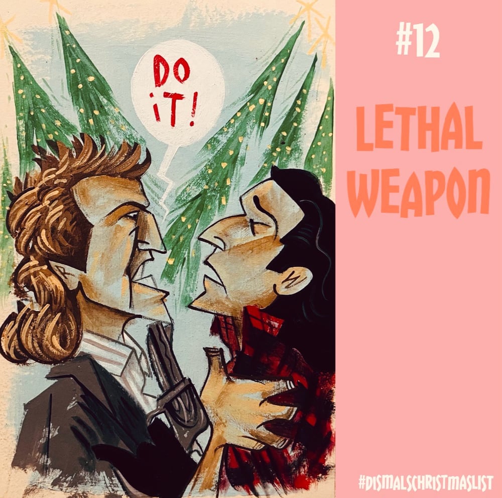 #12 Lethal Weapon Do it