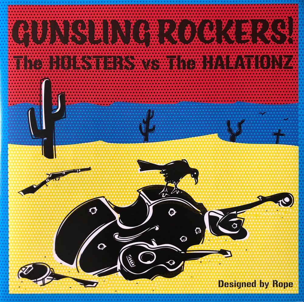 THE HOLSTERS VS THE HALATIONZ - GUNSLING ROCKERS! (EP)