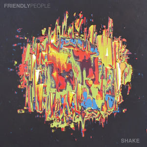 Image of Friendly People - Shake