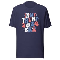 Image 5 of In My Trump Era - Trump 2024 Retro - Unisex T-shirt from PatriotsCo