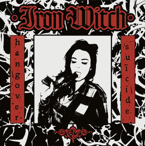 Image of ENDTYME001 - IRON WITCH - 'HANGOVER SUICIDE' 7" (inc. download code) ***LAST FEW***