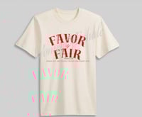 Image 1 of FAVOR IS FAIR(Tee)