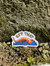 Image 4 of “Eft That” Sticker