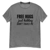 Image 7 of Unisex classic tee, Free Hugs Just Kidding Don’t Touch Me Shirt | Funny Anti Social Humor Tee
