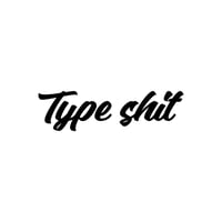 Type shit 