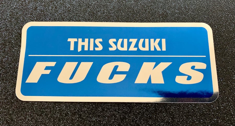 Image of This Suzuki FUCKS Sticker