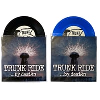 Image 4 of TRUNK RIDE - BY DESIGN - 7” Vinyl Record