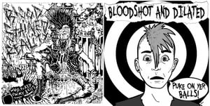 Image of Bloodshot & Dilated/Blood Stained Reality - "Puke On Yer Balls/Who Puked On My Balls!?!" Split 7" EP