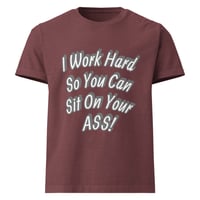 Image 1 of "I Work Hard" T-Shirt