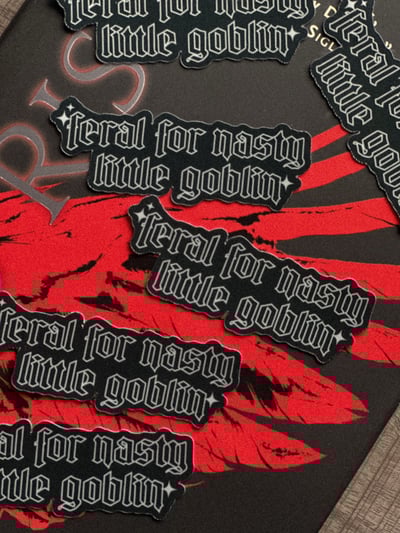 Image of Feral for Nasty Little Goblin sticker 