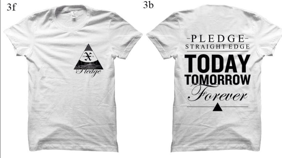 Pledge Straight Edge Clothing — TODAY, TOMORROW, FOREVER