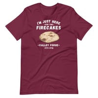 Image 11 of I'm Just Here for the Firecakes - Valley Forge T-Shirt