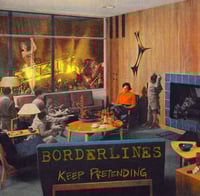 Borderlines - Keep Pretending Lp 