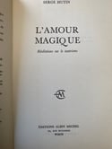 L’amour magique, tantrisme, magie sexuelle, de Serge Hutin,1971