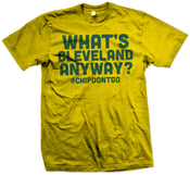 Image of WHAT'S CLEVELAND? TEE