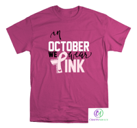 Image 1 of In October We Wear Pink – Breast Cancer Awareness T-Shirt 