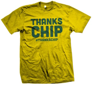 Image of THANKS CHIP!!! TEE