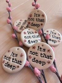 Image 2 of It’s not that deep 