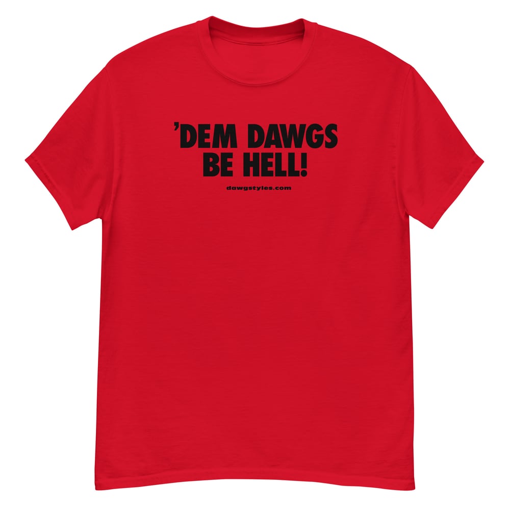 Men's 'Dem Dawgs Be Hell! classic tee