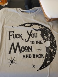 Fuck you to the moon and back