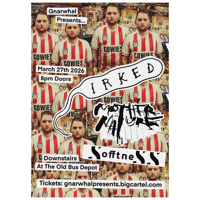 Irked / Mother Nature / Sofftness @ The Old Bus Depot