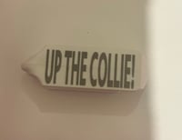 “UP THE COLLIE”  CATTLE TAG/SHEEP TAG
