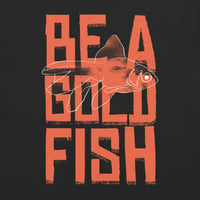 Image 1 of Be A Goldfish Comfort Colors Tee