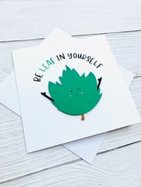 Image 2 of Be Leaf in Yourself Handmade Card - Motivational Card for Confidence and Inspiration