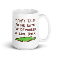 Image 4 of Don't Talk to Me Until I've Devoured a Live Boar Mug