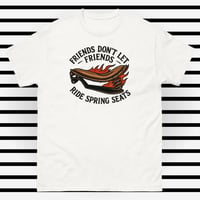 Image 4 of Friends Dont Let Friends Ride Spring Seat Tee