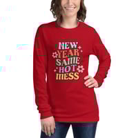 Image 4 of New Year Same Hot Mess long sleeve shirt