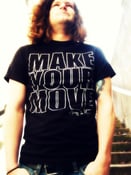 Image of "MAKE YOUR MOVE" T-Shirt