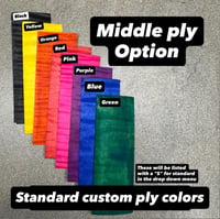 Image 1 of NEW Custom Middle Ply Option 