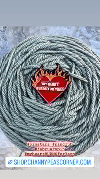 Image 2 of My Heart BURNS for Yarn - Enamel Pin