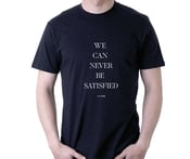 Image of WE CAN NEVER BE SATISFIED T-Shirt - SIZE X-LARGE