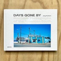 Image 1 of Jörg Rubbert - Days Gone By : Roadside Photographs of the American South