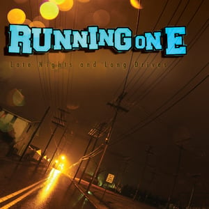 Image of Running On E- Late Nights And Long Drives (CD)