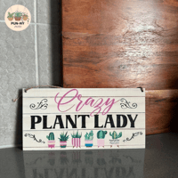 Crazy Plant Lady Sign