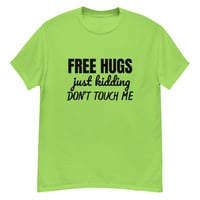 Image 9 of Unisex classic tee, Free Hugs Just Kidding Don’t Touch Me Shirt | Funny Anti Social Humor Tee